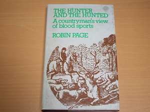 The Hunter and the Hunted. A countryman's view of blood sports