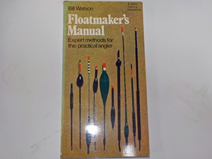 Floatmaker's Manual: Expert Techniques for the Practical Angler