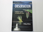 Observation: A Flyfisher's Guide to Reading the Water (Signed copy)