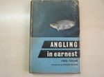 Angling in Earnest (signed copy)