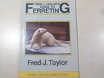 Fred J Taylor's Guide to Ferreting (Signed copy)