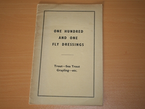 One Hundred and One Fly Dressings. Trout, Sea Trout and Grayling
