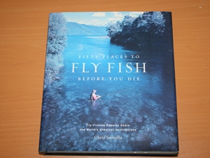 Fifty Places to Fly Fish Before You Die