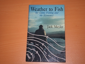 weather to fish; or game fishing and the elements
