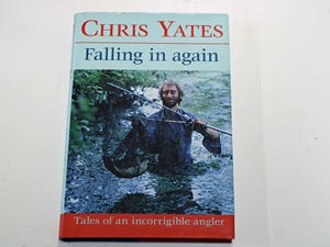 Falling in Again. The Tales of an Incorrigible Angler