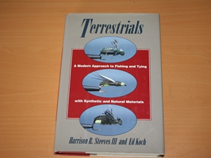 Terrestrials. A modern approach to fishing and tying with synthetic and natural materials
