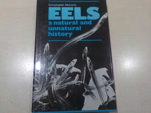 Eels: A Natural and Unnatural History