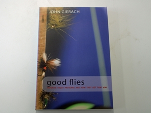 Good Flies: Favorite Trout Patterns and How They Got That Way