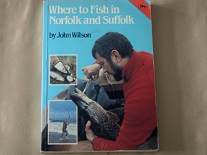 Where to Fish in Norfolk and Suffolk (Signed copy)