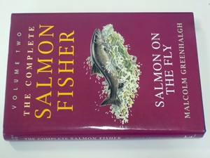 The Complete Salmon Fisher: Salmon on the Fly Vol. 2
