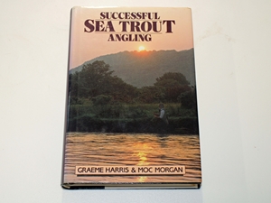Successful Sea Trout Angling: The Practical Guide