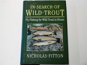 In Search of Wild Trout: Flyfishing for Wild Trout in Rivers