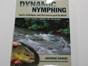 Dynamic Nymphing: Tactics, Techniques, and Flies from Around the World