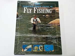 Complete Photo Guide to Fly Fishing: 300 Strategies, Techniques and Insights (The Freshwater Angler)