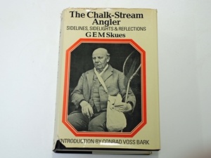The Chalk-Stream Angler Sidelines, sidelights & reflections