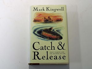 Catch & Release: Trout Fishing and the Meaning of Life