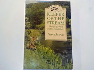 Keeper of the stream: The life of a river and its trout fishery