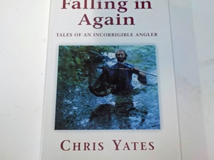 Falling in Again. The Tales of an Incorrigible Angler (signed copy)