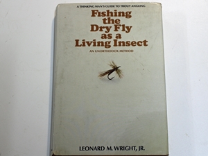 Fishing the Dry Fly as an Insect