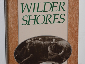 Fishing the Wilder Shores: An anthology of his writing on lake fishing for trout, sea trout and salmon